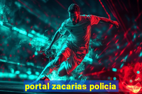 portal zacarias policia